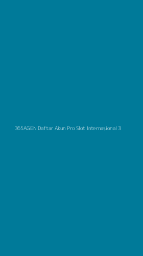 Tampilan Antarmuka Aplikasi 365agen Daftar Akun Pro Slot Internasional - 3