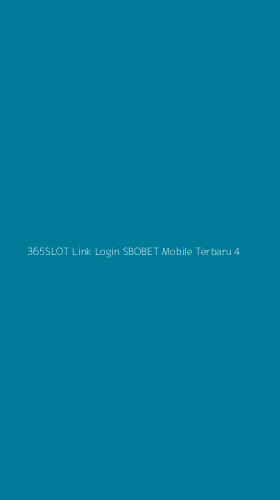 Tampilan Antarmuka Aplikasi 365slot Link Login Sbobet Mobile Terbaru - 4