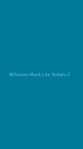 Tampilan Antarmuka Aplikasi 365scores Musik Lite Terbaru - 2