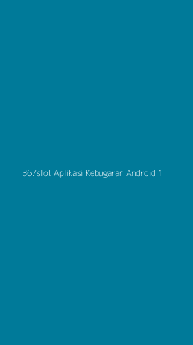 Tampilan Antarmuka Aplikasi 367slot Aplikasi Kebugaran Android - 1
