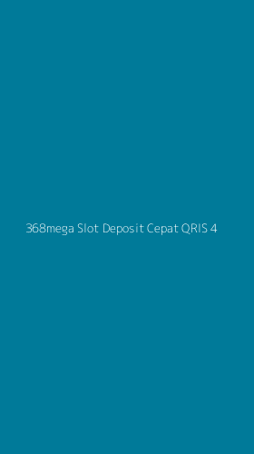 Tampilan Antarmuka Aplikasi 368mega Slot Deposit Cepat Qris - 4