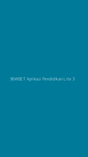 Tampilan Antarmuka Aplikasi 36wbet Aplikasi Pendidikan Lite - 3