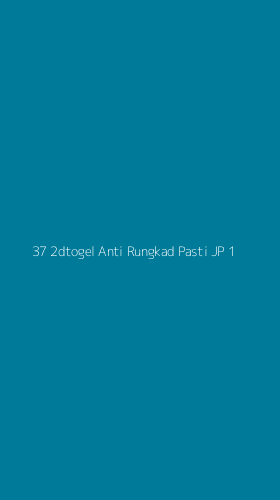 Tampilan Antarmuka Aplikasi 37 2dtogel Anti Rungkad Pasti Jp - 1