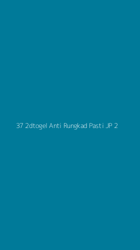 Tampilan Antarmuka Aplikasi 37 2dtogel Anti Rungkad Pasti Jp - 2