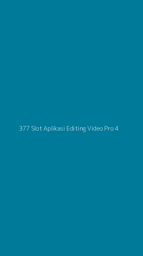 Tampilan Antarmuka Aplikasi 377 Slot Aplikasi Editing Video Pro - 4