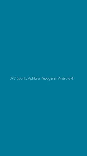 Tampilan Antarmuka Aplikasi 377 Sports Aplikasi Kebugaran Android - 4