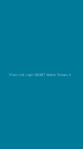 Tampilan Antarmuka Aplikasi 37win Link Login Sbobet Mobile Terbaru - 4