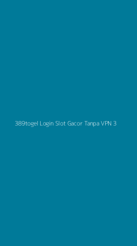 Tampilan Antarmuka Aplikasi 389togel Login Slot Gacor Tanpa Vpn - 3