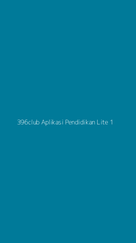 Tampilan Antarmuka Aplikasi 396club Aplikasi Pendidikan Lite - 1