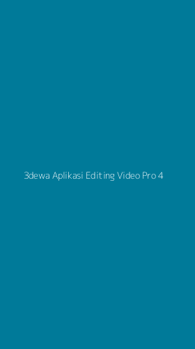 Tampilan Antarmuka Aplikasi 3dewa Aplikasi Editing Video Pro - 4