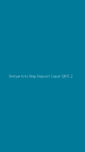 Tampilan Antarmuka Aplikasi 3milyartoto Wap Deposit Cepat Qris - 2