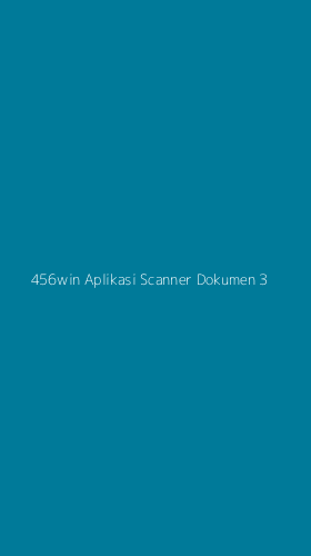 Tampilan Antarmuka Aplikasi 456win Aplikasi Scanner Dokumen - 3
