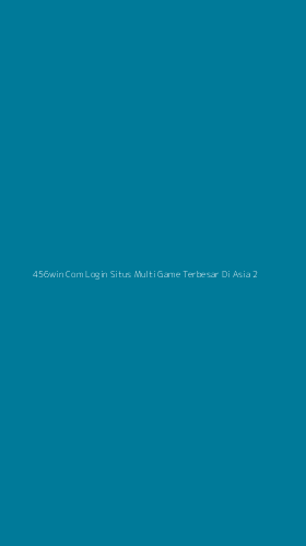 Tampilan Antarmuka Aplikasi 456win Com Login Situs Multi Game Terbesar Di Asia - 2