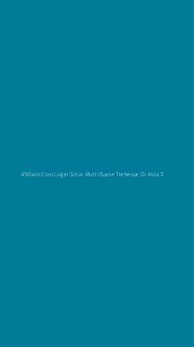 Tampilan Antarmuka Aplikasi 456win Com Login Situs Multi Game Terbesar Di Asia - 3