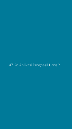 Tampilan Antarmuka Aplikasi 47 2d Aplikasi Penghasil Uang - 2