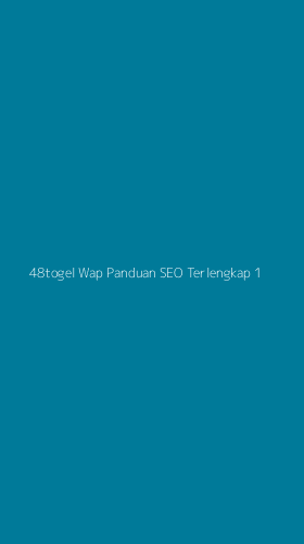 Tampilan Antarmuka Aplikasi 48togel Wap Panduan Seo Terlengkap - 1