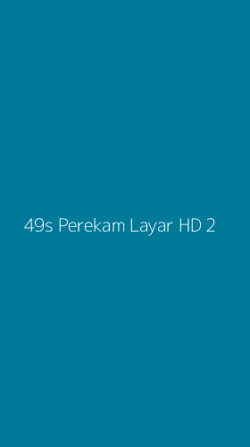 Tampilan Antarmuka Aplikasi 49s Perekam Layar Hd - 2