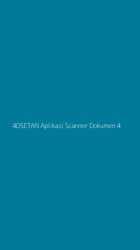 Tampilan Antarmuka Aplikasi 4dsetan Aplikasi Scanner Dokumen - 4