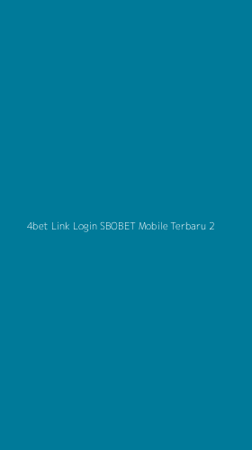 Tampilan Antarmuka Aplikasi 4bet Link Login Sbobet Mobile Terbaru - 2