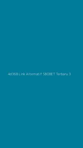 Tampilan Antarmuka Aplikasi 4d368 Link Alternatif Sbobet Terbaru - 3