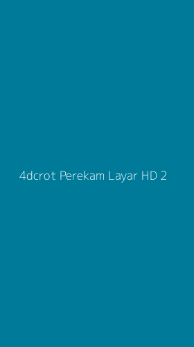 Tampilan Antarmuka Aplikasi 4dcrot Perekam Layar Hd - 2