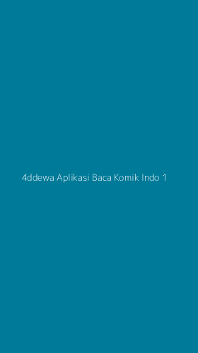 Tampilan Antarmuka Aplikasi 4ddewa Aplikasi Baca Komik Indo - 1