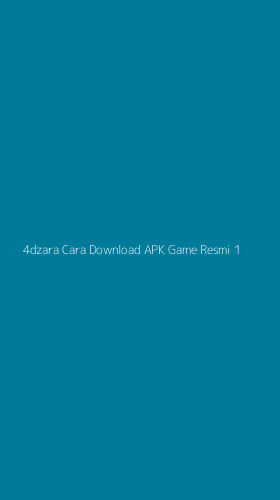 Tampilan Antarmuka Aplikasi 4dzara Cara Download Apk Game Resmi - 1
