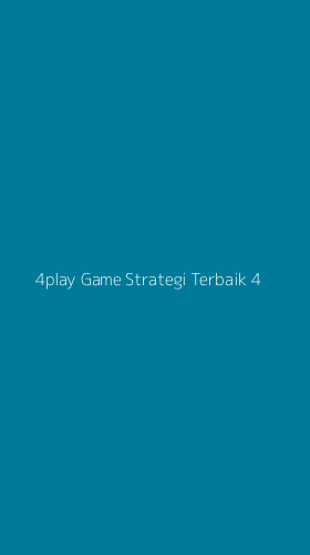 Tampilan Antarmuka Aplikasi 4play Game Strategi Terbaik - 4