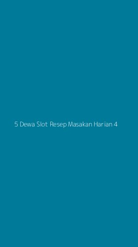 Tampilan Antarmuka Aplikasi 5 Dewa Slot Resep Masakan Harian - 4