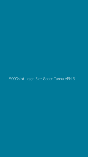 Tampilan Antarmuka Aplikasi 5000slot Login Slot Gacor Tanpa Vpn - 3