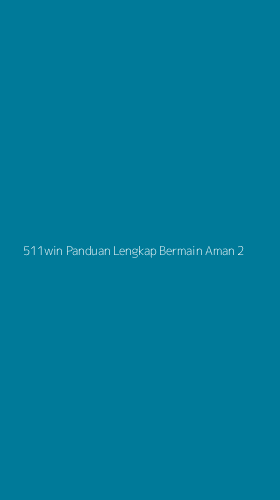 Tampilan Antarmuka Aplikasi 511win Panduan Lengkap Bermain Aman - 2