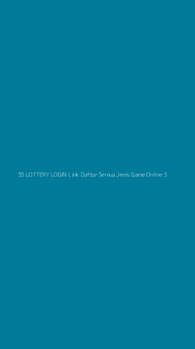 Tampilan Antarmuka Aplikasi 55 Lottery Login Link Daftar Semua Jenis Game Online - 3