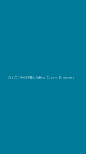 Tampilan Antarmuka Aplikasi 55 Slot Machines Aplikasi Scanner Dokumen - 2