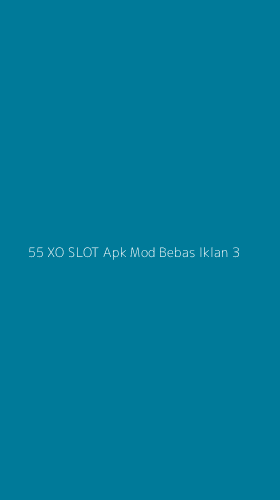 Tampilan Antarmuka Aplikasi 55 Xo Slot Apk Mod Bebas Iklan - 3
