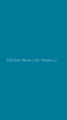 Tampilan Antarmuka Aplikasi 5555bet Musik Lite Terbaru - 2
