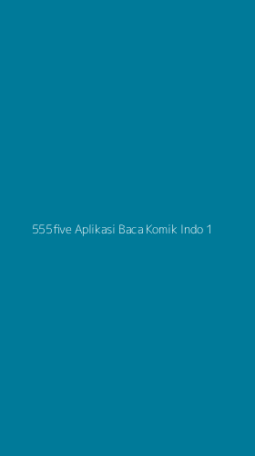 Tampilan Antarmuka Aplikasi 555five Aplikasi Baca Komik Indo - 1