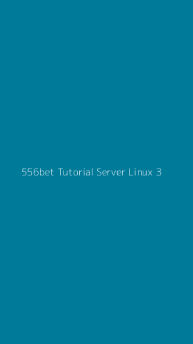 Tampilan Antarmuka Aplikasi 556bet Tutorial Server Linux - 3