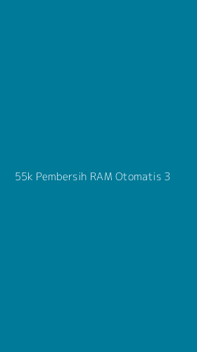 Tampilan Antarmuka Aplikasi 55k Pembersih Ram Otomatis - 3