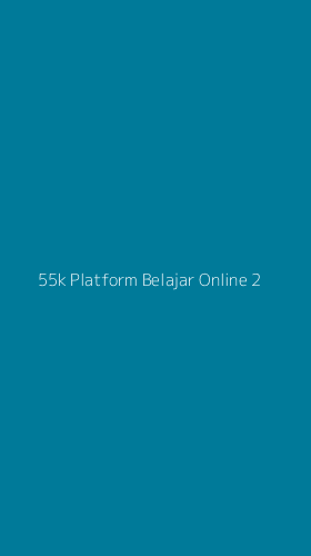 Tampilan Antarmuka Aplikasi 55k Platform Belajar Online - 2