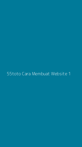 Tampilan Antarmuka Aplikasi 55toto Cara Membuat Website - 1