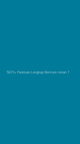 Tampilan Antarmuka Aplikasi 567tv Panduan Lengkap Bermain Aman - 1
