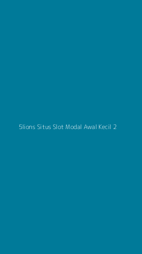 Tampilan Antarmuka Aplikasi 5lions Situs Slot Modal Awal Kecil - 2