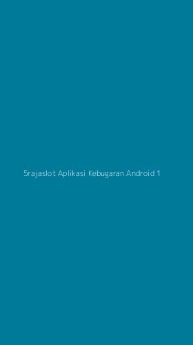 Tampilan Antarmuka Aplikasi 5rajaslot Aplikasi Kebugaran Android - 1