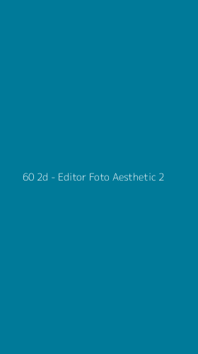 Tampilan Antarmuka Aplikasi 60 2d - Editor Foto Aesthetic - 2