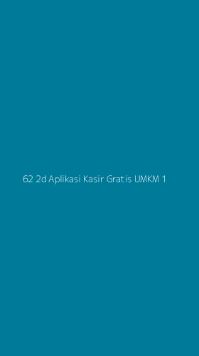 Tampilan Antarmuka Aplikasi 62 2d Aplikasi Kasir Gratis Umkm - 1