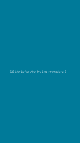 Tampilan Antarmuka Aplikasi 633 Slot Daftar Akun Pro Slot Internasional - 3