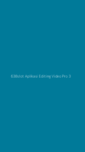 Tampilan Antarmuka Aplikasi 638slot Aplikasi Editing Video Pro - 3