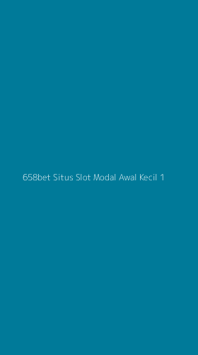 Tampilan Antarmuka Aplikasi 658bet Situs Slot Modal Awal Kecil - 1