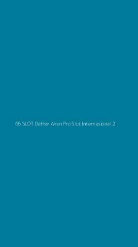 Tampilan Antarmuka Aplikasi 66 Slot Daftar Akun Pro Slot Internasional - 2