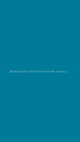 Tampilan Antarmuka Aplikasi 66dslots Aplikasi Portal Game Terbaik Android - 2